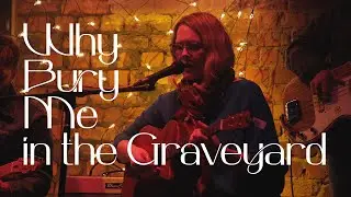 Granfalloon - Why Bury Me in the Graveyard? (live album launch)