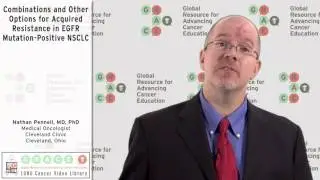 Combinations and Other Options for Acquired Resistance in EGFR Mutation-Positive NSCLC