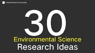 30 Environmental Science Research Topics for 2024