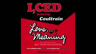 I, Ced feat. Coultrain - Love...Meaning