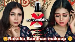 Raksha Bandhan Makeup 2025//Rakhi Makeup Without Any Foundation ❌