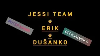 Jessi Team⚜️Erik⚜️Du&scaron;anko🎬OFFICIALvideo🎬Puter Mamo 🥃🎙(COVER 2025)