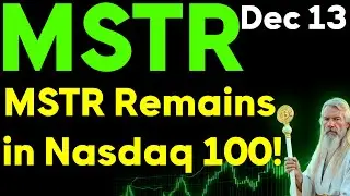 MSTR Today: Michael Saylor and Strategy REMAIN IN THE NASDAQ 100! The QQQ remains in play.