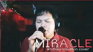 MIRACLE (Whitney Houston Male cover) #2024
