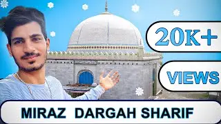Miraj Dargah Sharif | Khwaja Shamna Mira Dargah | Asim Sabkhan |