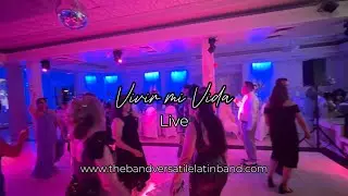 Vivir mi vida (Live) - THE Band Versatile Latin Band en Los Angeles