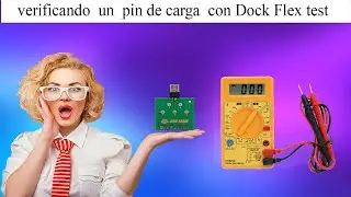 ✔ Dock Flex test: comprobando la funcionalidad de un pin de carga