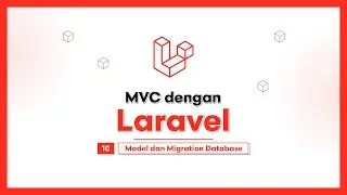#10 Model dan Migrasi Database | MVC dengan Laravel