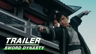 Official Trailer:  Li Xian &times; Li Yitong | Sword Dynasty 