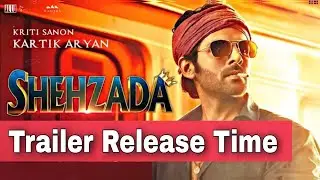 Shehzada Trailer Release Time | Shehzada Trailer Release Date And Time | Shehzada Trailer Update