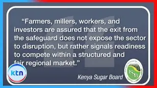 Kenya exits COMESA Sugar safeguard after 24 years