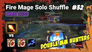 Fire Mage Solo Shuffle MMR 2220 | 1-5 BIG LOSS AGAINST MM HUNTERS | War Within Season 3 | 11.2.7
