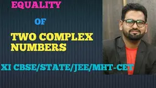 EQUALITY OF TWO COMPLEX NUMBERS (JEE/MHT-CET/CBSE/STATE)