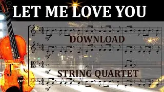 Let Me Love You - Justin Bieber - Sheet Music for String Quatet [Score and Parts]