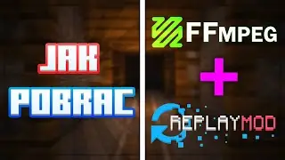 Jak zainstalować replay mod i ffmpeg. Poradnik KROK po KROKU.