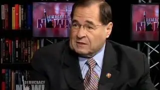 Rep. Jerrold Nadler (D-NY) Calls For Independent Counsel to Investigate Cheney and Rumsfeld For Violating Torture Laws (2 of 2)