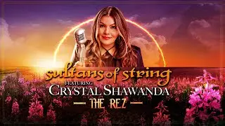 The Rez - Sultans of String feat. Crystal Shawanda
