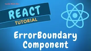 20. Error Boundaries in React. GetDerivedStateFromError and componentDidCatch methods - ReactJS