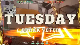 Tuesday - Burak Yeter | Valorant Montage