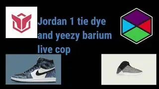 Yeezy barium, jordan 1 tie dye LIVE COP WITH TOHRU AND SOLE AIO