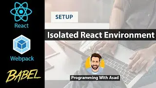 React Setup With Webpack | Isolated Environment Setup