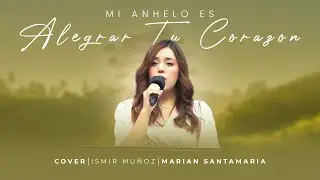 Mi Anhelo Es Alegrar Tu Corazon | Marian Santamaria