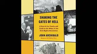 Shaking the Gates of Hell: A Search for Family and Truth in the Wake of the Civil Rights Revolution