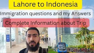 Complete Travel Guide: Lahore to Indonesia | Immigration Process & My Experience #Lahoretoindonesia