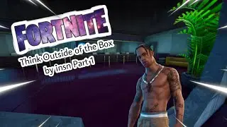 Fortnite Think Outside of the Box by insn Part 1 Level 1 - 5