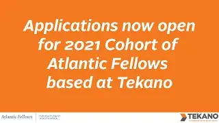 Applications for 2021 Cohort of Atlantic Fellows based at Tekano