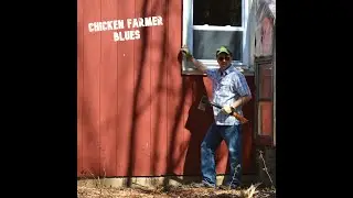 Chicken Farmer Blues - Robert Daniel Irwin - Music video