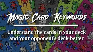 Up Your Magic Game by Learning Common Keywords and Mechanics on Magic Cards