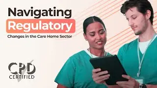Navigating Regulatory Changes in Care Homes | Compliance Strategies | ecert Training