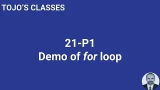 Class 21-P1. Demo of for loop