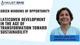 Roberta Rabellotti: Green windows of opportunity (part 1 of 2)