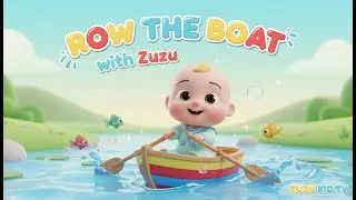 Row the Boat with Zuzu &ndash; Nursery Rhyme, Toddler Learning, and Fun with Zuzu