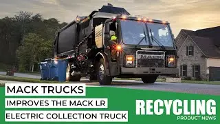 Mack Trucks adds improvements to the Mack LR electric collection truck