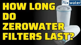 How Long Do ZeroWater Filters Last?