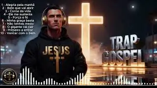 TOP 10 TRAP GOSPEL | As Melhores Músicas Gospel | Louvores de Adoração 2025 | 30 minutos Top Gospel🔥