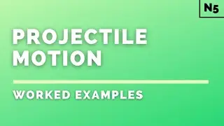 National 5 Physics | Dynamics | Projectile Motion | WORKED EXAMPLES