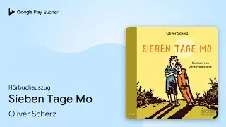&bdquo;Sieben Tage Mo&ldquo; von Oliver Scherz&nbsp;&middot; H&ouml;rbuchauszug