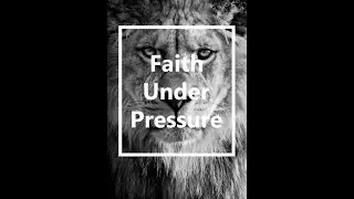 Faith under pressure - stand firm