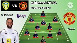 Today Match !! Leeds vs Manchester United Line Up 4-2-3-1 With De Ligt Matchweek 20 EPL 2025/2026