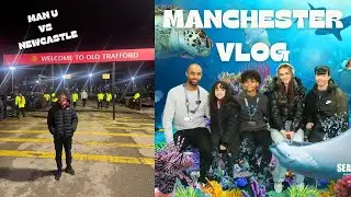 MANCHESTER  VLOG: OLD TRAFFORD MATCHDAY ⚽️ TRAFFORD CENTRE 🛍️ SEA LIFE 🐠