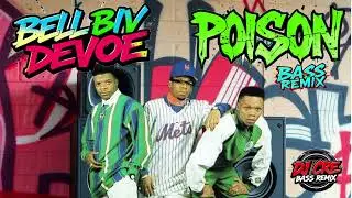 Bell Biv Devoe - Poison - DJ CRE Bass Remix!