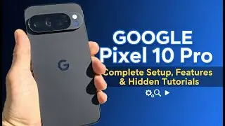GOOGLE Pixel 10 Pro &ndash; Complete Setup, Features & Hidden Tutorials