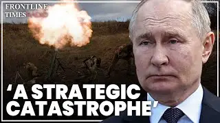 Putin is experiencing a ‘strategic catastrophe’ | John Foreman