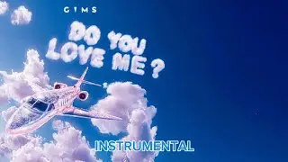 GIMS-DO YOU LOVE ME ? instrumental