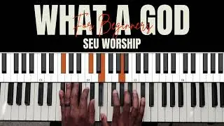 Как играть «What A God» | Учебное пособие по игре на фортепиано для начинающих