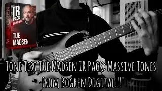 Tone Test Tue Madsen IR Pack: Massive Tones From Bogren Digital!!! #metal #guitar #djent